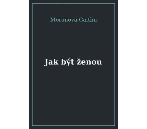 Jak být ženou