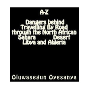 The Truth About The Sahara Desert, Gadaffi, Algeria and The Arabs That the World Must Know | Oluwasegun Oyesanya (ISBN: 9781517759131)