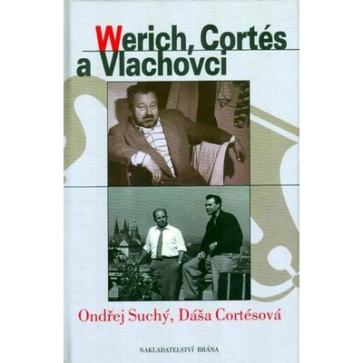 Werich, Cortés a Vlachovci