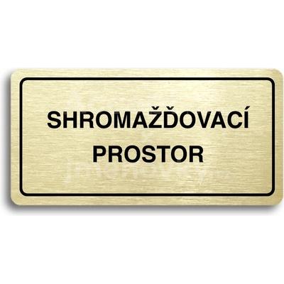 ACCEPT Piktogram SHROMAŽĎOVACÍ PROSTOR - zlatá tabulka - černý tisk