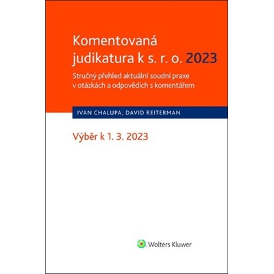 Komentovaná judikatura k s.r.o. 2023 - Ivan Chalupa, Mgr. David Reiterman