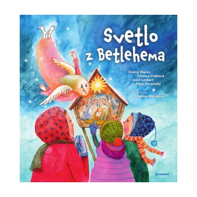 Svetlo z Betlehema - Jozef Lenhart, Peter Karpinský, Ondrej Sliacky, Timotea Vráblová – Hledejceny.cz