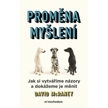 Proměna myšlení - Nová věda o víře, názoru a přesvědčování