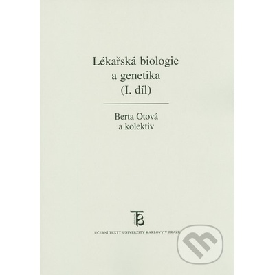 Lékařská biologie a genetika (I. díl) - Otová Berta