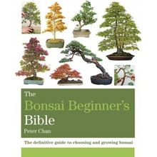 Bonsai Beginners Bible - The definitive guide to choosing and growing bonsaiPaperback