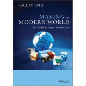 Making the Modern World - Materials and Dematerialization | Vaclav Smil (2013)