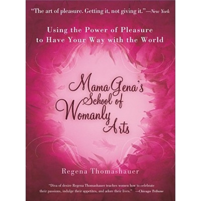 Harper Collins Publishers Mama Gena's School of Womanly Arts | Regena Thomashauer