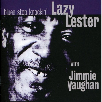 LAZY LESTER: BLUES STOP KNOCKING CD