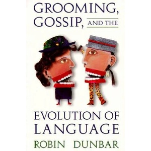 Grooming, Gossip, and the Evolution of Language (ISBN: 9780674363366)