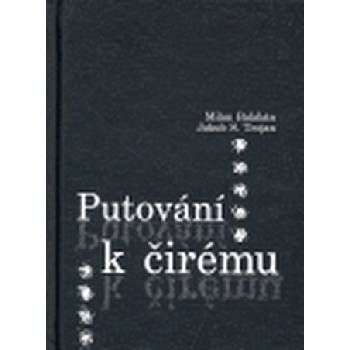 Putování k čirému - Balabán Milan, Trojan Jakub S.