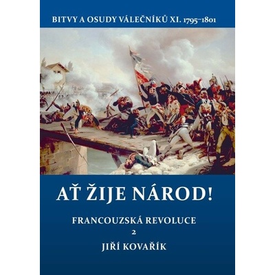 AŤ ŽIJE NÁROD! FRANCOUZSKÁ REVOLUCE 2 - Kovařík Jiří