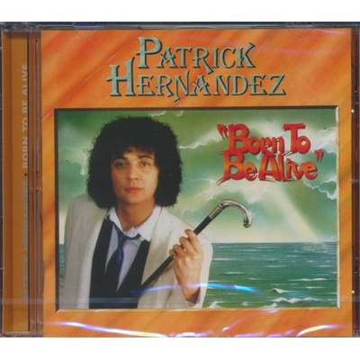 Born to Be Alive - Patrick Hernandez CD