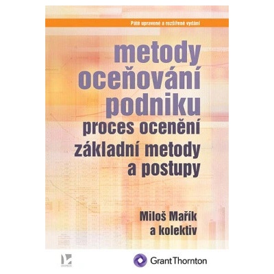 Metody oceňování podniku proces ocenění - základní metody a postupy 5. vydání
