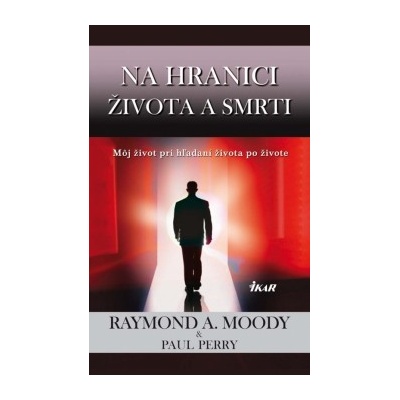Na hranici života a smrti - Moody Raymond-Perry Paul