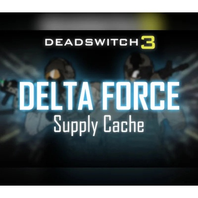 Deadswitch 3 - Delta Force Supply Cache