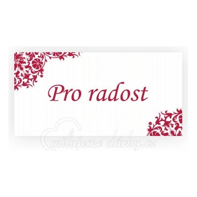 komplimentka k dárku: Pro radost