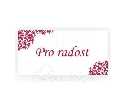 komplimentka k dárku: Pro radost