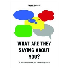 What are They Saying About You? - Peters, Frank