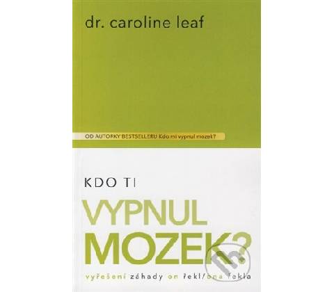 Kdo Ti vypnul mozek?