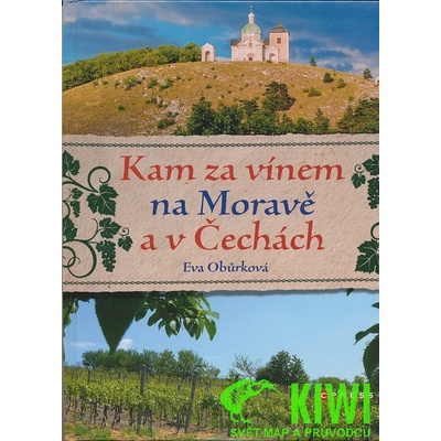 KAM za vínem na Moravě a v Čechách Eva Obůrková