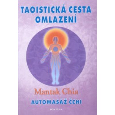 Taoistická cesta omlazení Chia Mantak