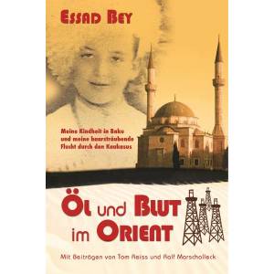 OEl und Blut im Orient | Essad Bey, Tom Reiss, Ralf Marschalleck (2008)