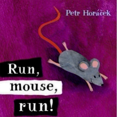 Run Mouse Run - Petr Horáček