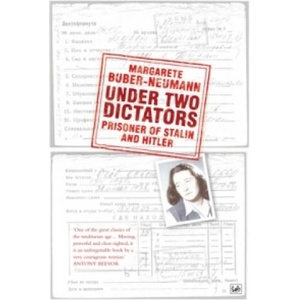Under Two Dictators: Prisoner of Stalin and Hitler | Margarete Buber-Neumann (ISBN: 9781845951030)