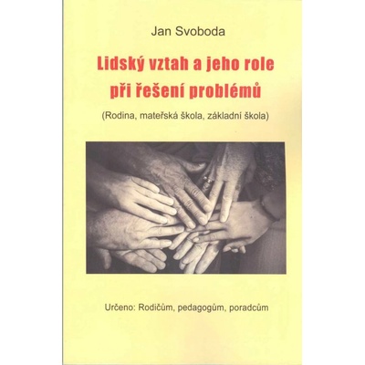 Lidský vztah a jeho role při řešení problémů - Jan Svoboda