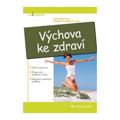 Výchova ke zdraví - Machová Jitka, Kubátová Dagmar a kolektiv