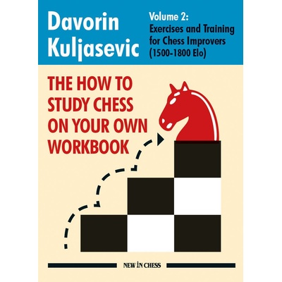 New in Chess The How to Study Chess on Your Own Workbook Volume 2