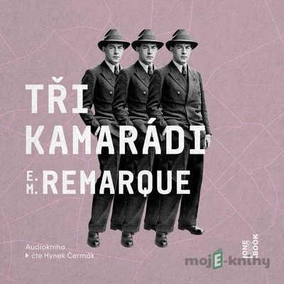 Tři kamarádi - Erich Maria Remarque - 2 - Čte Hynek Čermák