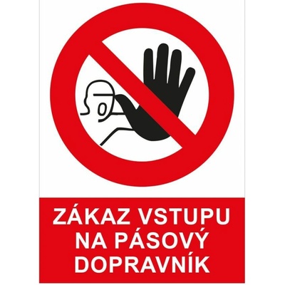 Zákaz vstupu na pásový dopravník, Plast A4