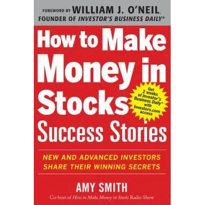 How to Make Money in Stocks Success Stories: New and Advanced Investors Share Their Winning Secrets | Amy Smith