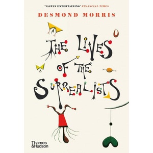 Lives of the Surrealists | DESMOND MORRIS (ISBN: 9780500296370)