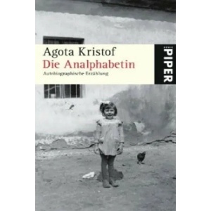 Die Analphabetin | Agota Kristof, Andrea Spingler (ISBN: 9783492249027)