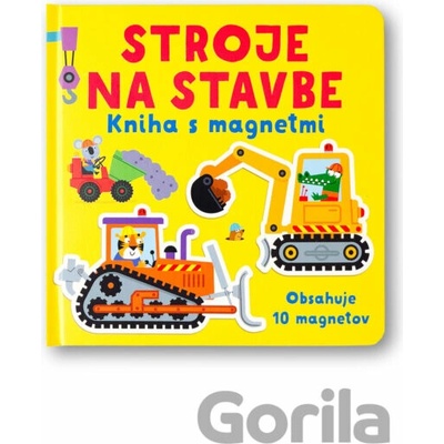 Stroje na stavbe - kniha s magnetmi - Kristie Pickersgill
