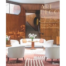 Art Deco: The Twentieth Centurys Iconic Decorative Style from Paris, London, and Brussels to New York, Sydney, and Santa Monica Schwartzman ArnoldPevná vazba