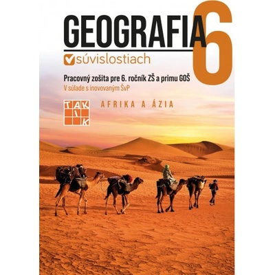 Geografia v súvislostiach 6 - pracovný zošit - Mgr. Milota Kamenská, Mgr. Gabriela Tabačková