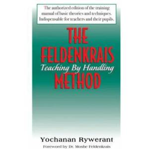 Feldenkrais Method | Yochanan Rywerant, Moshe Feldenkrais (ISBN: 9781681626475)