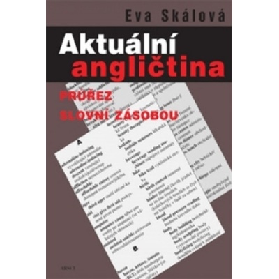 Aktuální angličtina Eva Skálová