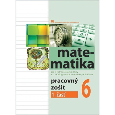 Pracovný zošit z matematiky pre 6. ročník ZŠ, 1. časť