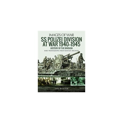 SS Polizei Division at War 1940 - 1945