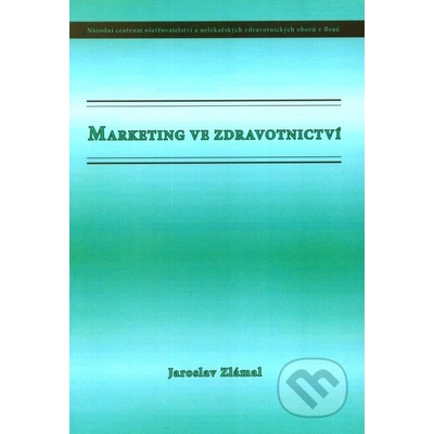 Marketing ve zdravotnictví - Jaroslav Zlámal