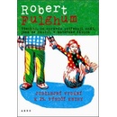 Knihy Všechno, co opravdu potřebuju znát, jsem se naučil v mateřské školce - Robert Fulghum