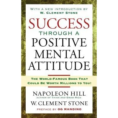 Success Through a Positive Mental Attitude | Napoleon Hill