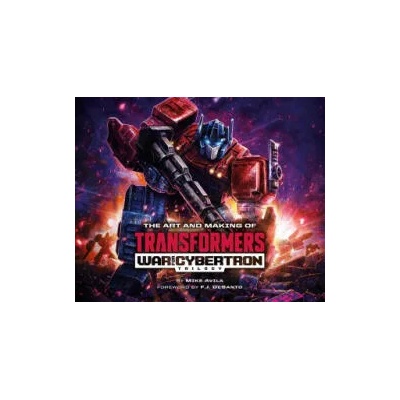 Art and Making of Transformers: War for Cybertron Trilogy | F. J. Desantos