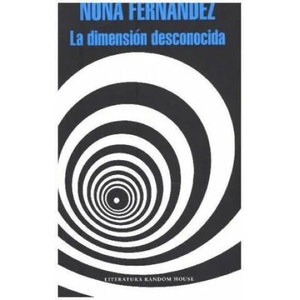 La dimensión desconocida | Nona Fernández (ISBN: 9788439732808)