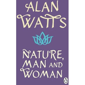 Nature, Man and Woman | Alan W Watts (ISBN: 9781846046896)
