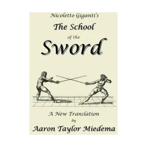 Nicoletto Giganti's the School of the Sword | Nicoletto Giganti (ISBN: 9781927537077)